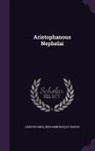 Aristophanes, Benjamin Bickley Rogers - Aristophanous Nephelai