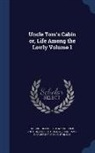 John Davis Batchelder Collection Dlc, Susan B. Anthony Collection DLC, Harriet Beecher Stowe - Uncle Tom's Cabin Or, Life Among the Lowly Volume 1