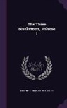 Alexandre Dumas, Auguste Maquet - The Three Musketeers, Volume 1