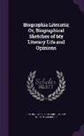 Henry Nelson Coleridge, Samuel Taylor Coleridge - Biographia Literaria; Or, Biographical Sketches of My Literary Life and Opinions