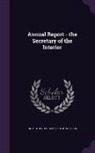 United States Dept of the Interior - Annual Report - the Secretary of the Interior