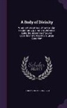 Thomas Ridgley - A Body of Divinity: Wherein the Doctrines of the Christian Religion are Explained and Defended, Being the Substance of Several Lectures on
