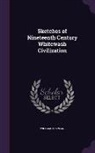William Chapman - Sketches of Nineteenth Century Whitewash Civilization