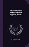 John Harvey Kellogg - Second Book in Physiology and Hygiene, Book 2