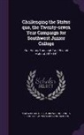 Malca Chall, Odessa Brown Cox, Sandra Elaine Cox - Challenging the Status Quo, the Twenty-Seven Year Campaign for Southwest Junior College: Oral History Transcript / And Related Material, 1977-197