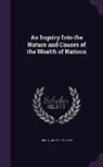 Adam Smith - An Inquiry Into the Nature and Causes of the Wealth of Nations