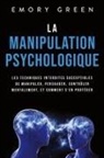 Emory Green - La Manipulation psychologique