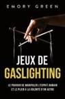 Emory Green - Jeux de gaslighting