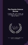 William Sweetland Dallas, Henry Lawson, James Samuelson - The Popular Science Review: A Quarterly Miscellany of Entertaining and Instructive Articles On Scientific Subjects, Volume 15