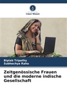 Subhechya Raha, Biplab Tripathy - Zeitgenössische Frauen und die moderne indische Gesellschaft