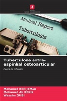 Mohamed Ben Jemaa, Mohamed Ali Rekik, Wassim Zribi - Tuberculose extra-espinhal osteoarticular