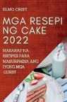 Elmo Crist - MGA RESEPI NG CAKE 2022