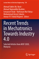 Ahmad Fakhri Ab. Nasir, Ahmad Najmuddin Ibrahim, Ismayuzri Ishak, Ismayuzri Ishak et al, Nafrizuan Mat Yahya, Ahmad Najmuddin Ibrahim... - Recent Trends in Mechatronics Towards Industry 4.0