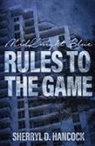 Sherryl D. Hancock - Rules to the Game
