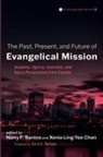 Xenia Ling-Yee Chan, Narry F. Santos - The Past, Present, and Future of Evangelical Mission