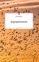 Sophie Kamann - Zugvogelstimme. Life is a Story - story.one