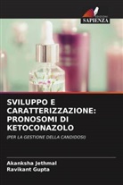 Ravikant Gupta, Akanksha Jethmal - SVILUPPO E CARATTERIZZAZIONE: PRONOSOMI DI KETOCONAZOLO
