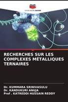 Dr. Kandukuri ANUJA, Kandukuri Anuja, . Katreddi Hussain Reddy, Katreddi Hussain Reddy, Prof . KATREDDI HUSSAIN REDDY, Dr. Kummara SRINIVASULU... - RECHERCHES SUR LES COMPLEXES MÉTALLIQUES TERNAIRES