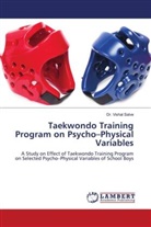 Dr. Vishal Salve, Vishal Salve - Taekwondo Training Program on Psycho-Physical Variables