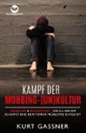 Kurt Friedrich Gassner - Kampf der Mobbing-(Un)Kultur