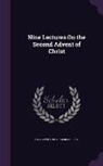 Esek Cowen, Benjamin Philpot - Nine Lectures On the Second Advent of Christ