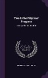 Frances Hodgson Burnett - Two Little Pilgrims' Progress: A Story of the City Beautiful