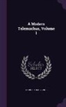 Charlotte Mary Yonge - A Modern Telemachus, Volume 1