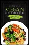 Hazel May - Vegan Comfort Food Cookbook