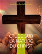 Kardec Allan, Camille Flammarion - Étude sur la nature du Christ