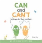 Brandy - Can and Can''t Believe in Themselves