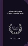 Charles Gilbert Rogers - Manual of Forest Engineering for India