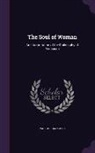 Paul Jordan Smith - The Soul of Woman: An Interpretation of the Philosophy of Feminism