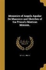 Samuel A. Purdie - Memories of Angela Aguilar De Mascorro and Sketches of the Friend's Mexican Mission