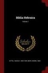 Georg Beer, Rudolf Kittel - Biblia Hebraica; Volume 1