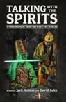Jack Hunter, David Luke - Talking with the Spirits: Ethnographies from Between the Worlds
