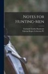 Cortlandt Gordon Mackenzie, Fairman Rogers Collection (University - Notes for Hunting-men
