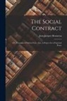 Jean-Jacques Rousseau - The Social Contract: or, Principles of Political Law. Also, A Project for a Perpetual Peace