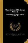 George 1795-1869 Peabody, Samuel a. (Samuel Abbott) 1830-1 Green - 3 LETTERS OF MR GEORGE PEABODY