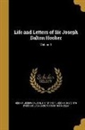 Leonard Huxley, Leonard 1860-1933 Huxley, Hyacinth Symonds Lady Hooker, Joseph Dalton Hooker, Joseph Dalton Sir Hooker - Life and Letters of Sir Joseph Dalton Hooker; Volume 1
