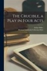 Arthur Miller, Herman Finkelstein Collection (Librar - The Crucible, a Play in Four Acts