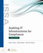 Robert Johnson, Robert Weiss Johnson, Michael G Solomon, Michael G. Solomon, Martin Weiss, Marty Weiss - Auditing It Infrastructures for Compliance