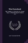 Marie Carmichael Stopes - Wise Parenthood: The Treatise On Birth Control For Married People: A Practical Sequel To Married Love