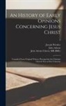 Joseph Priestley, John Adams, John Adams Library (Boston Public Lib - An History of Early Opinions Concerning Jesus Christ: Compiled From Original Writers; Proving That the Christian Church Was at First Unitarian; 4