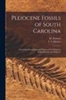 F. S. (Francis Simmons) Holmes, M. (Michael) Tuomey - Pleiocene Fossils of South Carolina: Containing Descriptions and Figures of the Polyparia, Echinodermata and Mollusca