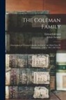 Lyman Coleman, Edwin Stearns - The Coleman Family: Descendants of Thomas Coleman, in Line of the Oldest Son, IX Generations, 1598 to 1867--269 Years