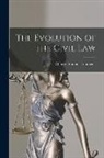 Charles Sumner Lobingier - The Evolution of the Civil Law