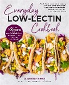 Claudia Curici - Everyday Low-Lectin Cookbook