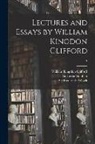 William Kingdon Clifford, Frederick Pollock, Leslie Stephen - Lectures and Essays by William Kingdon Clifford; 2