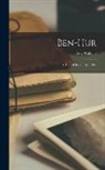 Lew Wallace - Ben-Hur: a Tale of the Christ: 1887