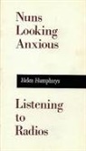 Helen Humphreys - Nuns Looking Anxious, Listening to Radios